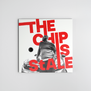 THE CHIP IS StALE (Unplugged)